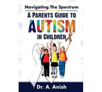 A Anish Navigating the Spectrum (Tascabile)