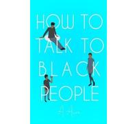 A Anon How To Talk To Black People (Tascabile)