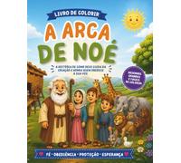 A Arca de Noé: Livro de Colorir Cristão | A história de como Noé construiu a Arca obedecendo a Deus | 20 desenhos grandes para crianças e adultos