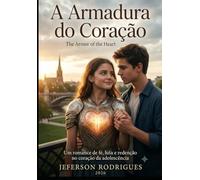A Armadura do Coração: Um romance de fé, luta e redenção no coração da adolescência