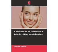A Arquitetura da Juventude: A Arte do Lifting sem Injecções
