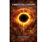 A ARQUITETURA DO UNIVERSO: A Obstetrícia do Multiverso