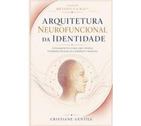 A Arquitetura Neurofuncional da Identidade: Fundamentos para uma Teoria Interdisciplinar da Coerência Humana