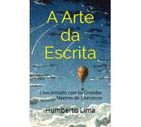 A Arte da Escrita: Uma Jornada com os Grandes Mestres da Literatura