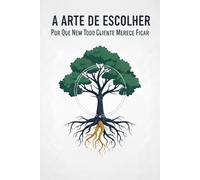 A Arte de Escolher: Por que Nem Todo Cliente Merece Ficar: 3