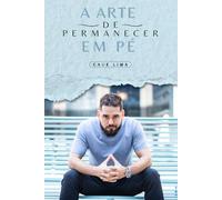 A Arte de Permanecer em Pé: Uma Bússola Emocional