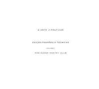A Arte de Praticar: Edição Padrões e Técnicas | Volume I