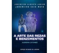 A Arte de Rezas e Benzimentos: Jurema Catimbó