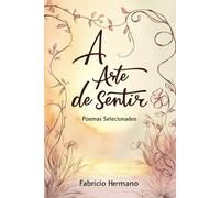 A arte de sentir: Poemas selecionados