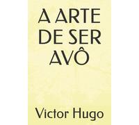 A ARTE DE SER AVÔ