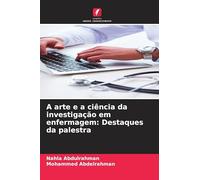 A arte e a ciência da investigação em enfermagem: Destaques da palestra