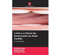A Arte e a Ciência das Restaurações em Metal Fundido: da função à estética
