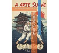 A Arte Suave: Uma Jornada pela História do Jiu-Jitsu