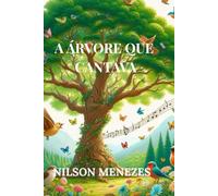 A ÁRVORE QUE CANTAVA