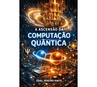 A Ascensão da Computação Quântica