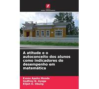 A atitude e o autoconceito dos alunos como indicadores do desempenho em matemática