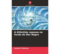 A Atlântida repousa no fundo do Mar Negro