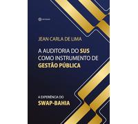 A Auditoria do SUS como Instrumento de Gestão Pública: A Experiência do SWAP-Bahia