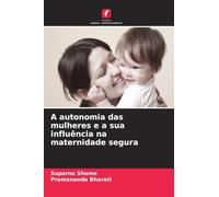 A autonomia das mulheres e a sua influência na maternidade segura