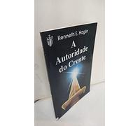 a autoridade do crente de kenneth e hagin pela graca edi Ed.