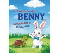 A Aventura de Benny Superando A Ansiedade