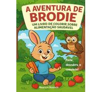 A aventura de Brodie: Divertido, educativo e cheio de criatividade! Para pintar, completar desenhos, encontrar diferenças