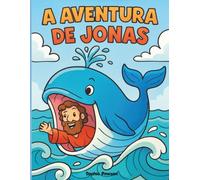 A Aventura de Jonas: Um Livro de Colorir sobre Fé e Coragem