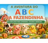 A Aventura no ABC da Fazendinha: Livro Jogo para aprender, colorir e brincar