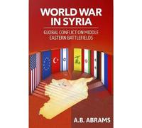 a B Abrams World War in Syria (Tascabile)
