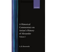 A. B. Bosworth A Historical Commentary on Arrian's History of (Copertina rigida)