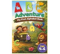 A,B,C adventure.: My first alphabet book.
