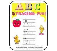 A B C AND TRACING FUN !: Alphabet Coloring and Letter Tracing Workbook: From A to Z with Fun Illustrations to Color and Words to Trace for Preschoolers and Toddlers.