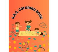 A,B,C COLORING BOOK: 26 Letters and Flowers : A Coloring Book Featuring 26 Alphabet Letters mixed with flowers