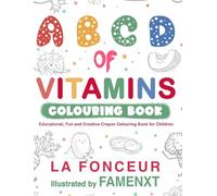 A B C D of Vitamins Colouring Book (Black and White Print): Educational, Fun and Creative Crayon Colouring Book for Children