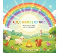 A, B, C Names of God: A Discovery Book for Little Hearts