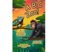 A B C Zoo!: Learning Letters with Amazing Animals: 2