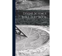 A B Fay Divine Science Bible Text Book (Tascabile)