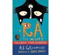 A. B. Greenfield Ra the Mighty: The Great Tomb Robbery (Copertina rigida)