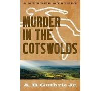 A. B. Guthrie Jr. Murder in the Cotswolds (Tascabile)