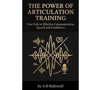 A B Hallowell The Power of Articulation Training (Tascabile)