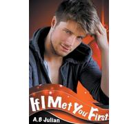 A B Julian If I Met You First... (Tascabile) Right One: Gay Romance