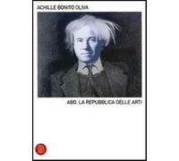 A.B.O. La Repubblica delle arti. Ediz. illustrata - Bonito Oliva Achille