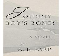 A.B. Parr Terrence Scott Miller Red Root Press Johnny Boy's Bones (Tascabile)