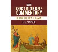 A B Simpson Christ in the Bible Commentary (Tascabile)