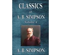 A B Simpson Classics of A. B. Simpson (Tascabile)
