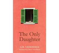 A B Yehoshua The Only Daughter (Tascabile)