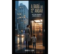 A Babá do 12º Andar: Você teria coragem de apertar o botão 13?