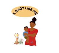 A BABY LIKE ME