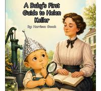 A Baby's First Guide to Helen Keller