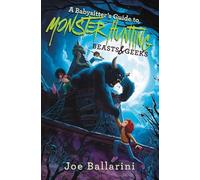 A Babysitter's Guide to Monster Hunting #2: Beasts & Geeks